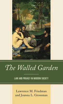 Der ummauerte Garten: Recht und Privatsphäre in der modernen Gesellschaft - The Walled Garden: Law and Privacy in Modern Society