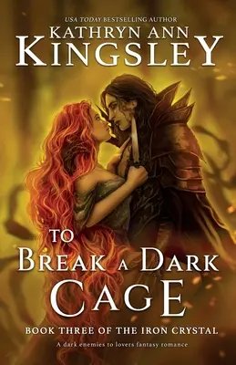 To Break a Dark Cage: Ein dunkler Fantasy-Roman vom Feind zum Liebhaber - To Break a Dark Cage: A dark enemies to lovers fantasy romance