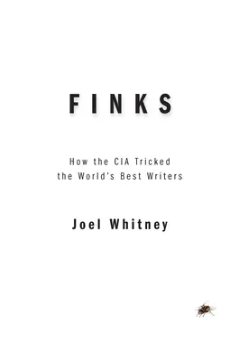 Finks: Wie die C.I.A. die besten Schriftsteller der Welt austrickste - Finks: How the C.I.A. Tricked the World's Best Writers