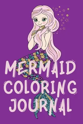 Mermaid Coloring Journal.Stunning Coloring Journal für Mädchen, enthält Meerjungfrau Färbung Seiten. - Mermaid Coloring Journal.Stunning Coloring Journal for Girls, contains mermaid coloring pages.