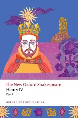 Heinrich IV. Teil I: Der neue Oxford Shakespeare - Henry IV Part I: The New Oxford Shakespeare