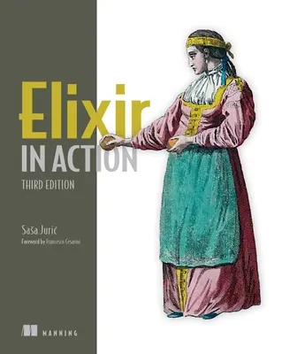 Elixier in Aktion, Dritte Ausgabe - Elixir in Action, Third Edition