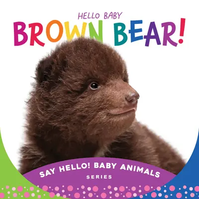 Hallo Baby Braunbär! - Hello Baby Brown Bear!