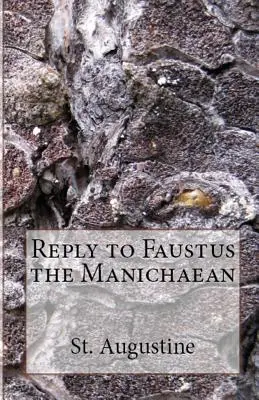 Antwort an Faustus den Manichäer - Reply to Faustus the Manichaean