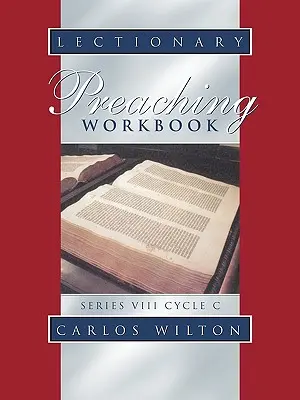 Lektionar-Predigt-Arbeitsbuch: Reihe VIII, Zyklus C - Lectionary Preaching Workbook: Series VIII, Cycle C