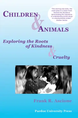 Kinder und Tiere: Die Wurzeln von Freundlichkeit und Grausamkeit erforschen - Children & Animals: Exploring the Roots of Kindness & Cruelty