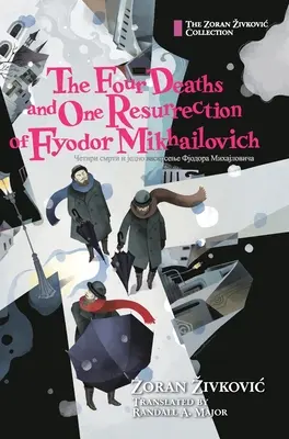 Die vier Tode und eine Auferstehung von Fjodor Michailowitsch - The Four Deaths and One Resurrection of Fyodor Mikhailovich