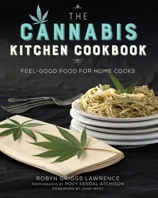 Das Cannabis-Küchen-Kochbuch: Wohlfühlkost für Hobbyköche - The Cannabis Kitchen Cookbook: Feel-Good Food for Home Cooks