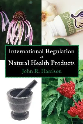 Internationale Regulierung von natürlichen Gesundheitsprodukten - International Regulation of Natural Health Products