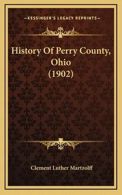 Geschichte der Grafschaft Perry, Ohio - History Of Perry County, Ohio