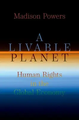 Ein lebenswerter Planet: Menschenrechte in der globalen Wirtschaft - A Livable Planet: Human Rights in the Global Economy