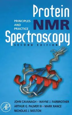 Protein-NMR-Spektroskopie: Prinzipien und Praxis - Protein NMR Spectroscopy: Principles and Practice
