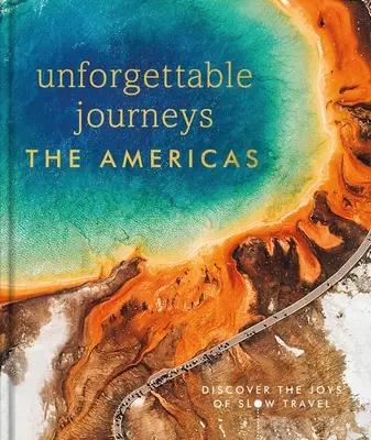 Unvergessliche Reisen Die Amerikas - Unforgettable Journeys The Americas