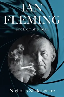 Ian Fleming: Der komplette Mensch - Ian Fleming: The Complete Man