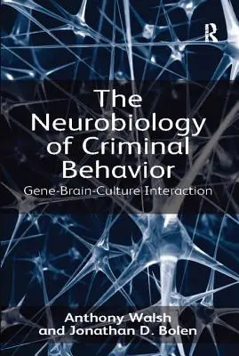 Die Neurobiologie des kriminellen Verhaltens: Interaktion zwischen Genen, Gehirn und Kultur - The Neurobiology of Criminal Behavior: Gene-Brain-Culture Interaction