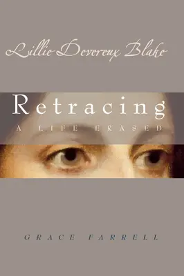 Lillie Devereux Blake: Ein ausgelöschtes Leben zurückverfolgen - Lillie Devereux Blake: Retracing a Life Erased