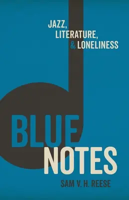 Blaue Noten: Jazz, Literatur und Einsamkeit - Blue Notes: Jazz, Literature, and Loneliness